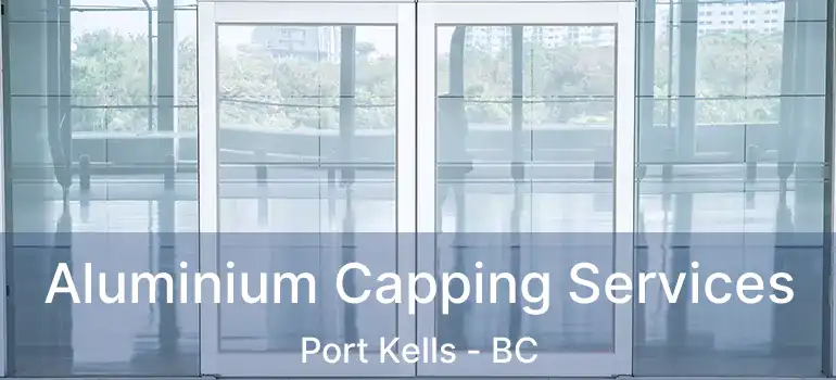 Aluminium Capping Services Port Kells - BC