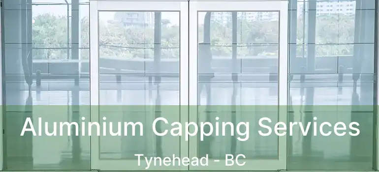 Aluminium Capping Services Tynehead - BC