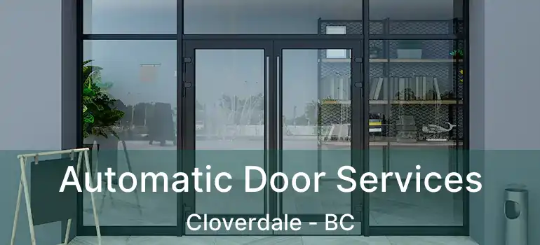 Automatic Door Services Cloverdale - BC