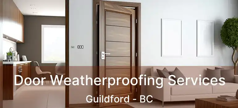 Door Weatherproofing Services Guildford - BC