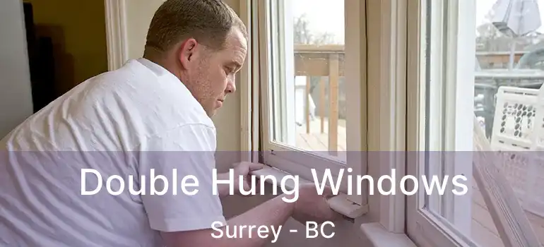 Double Hung Windows Surrey - BC