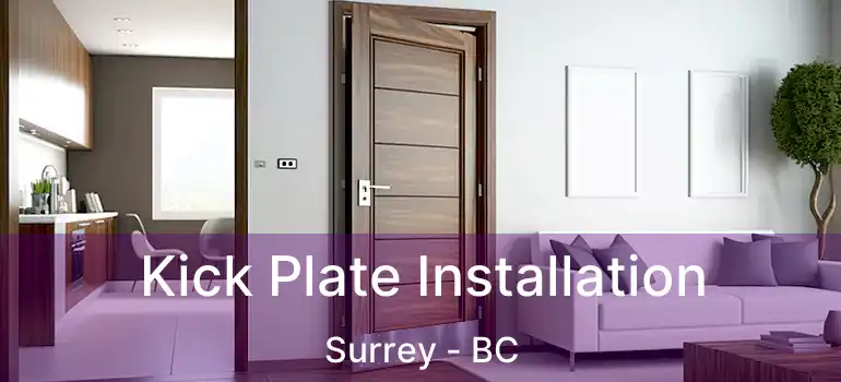 Kick Plate Installation Surrey - BC