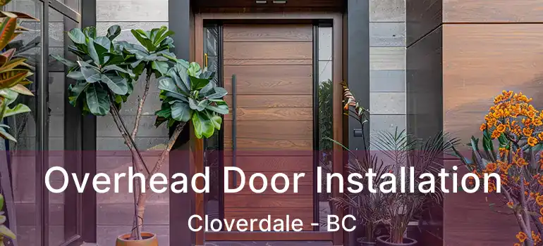 Overhead Door Installation Cloverdale - BC