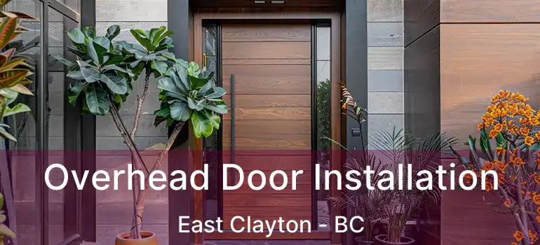 Overhead Door Installation East Clayton - BC