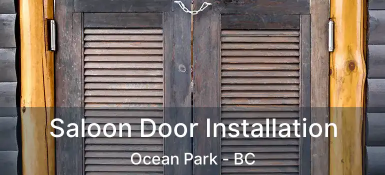 Saloon Door Installation Ocean Park - BC