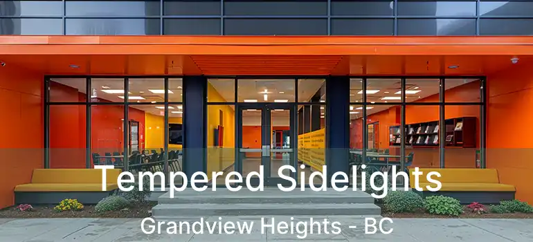 Tempered Sidelights Grandview Heights - BC