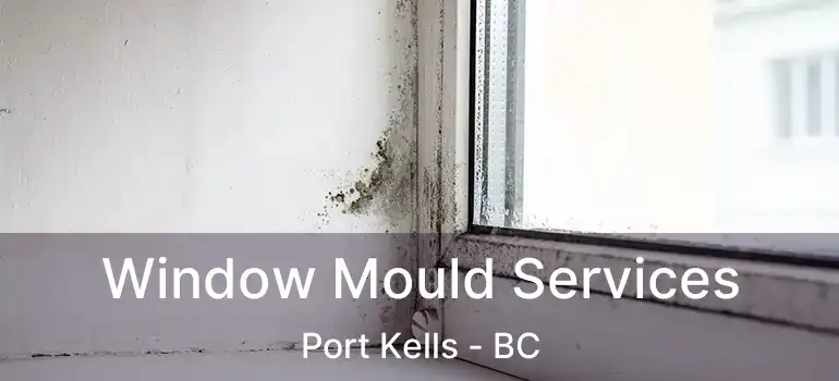 Window Mould Services Port Kells - BC